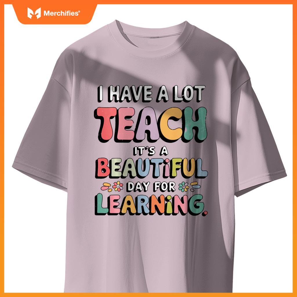 It's A Beautiful Day for Learning Women Teacher Life Teach