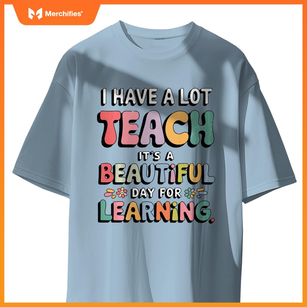 It's A Beautiful Day for Learning Women Teacher Life Teach