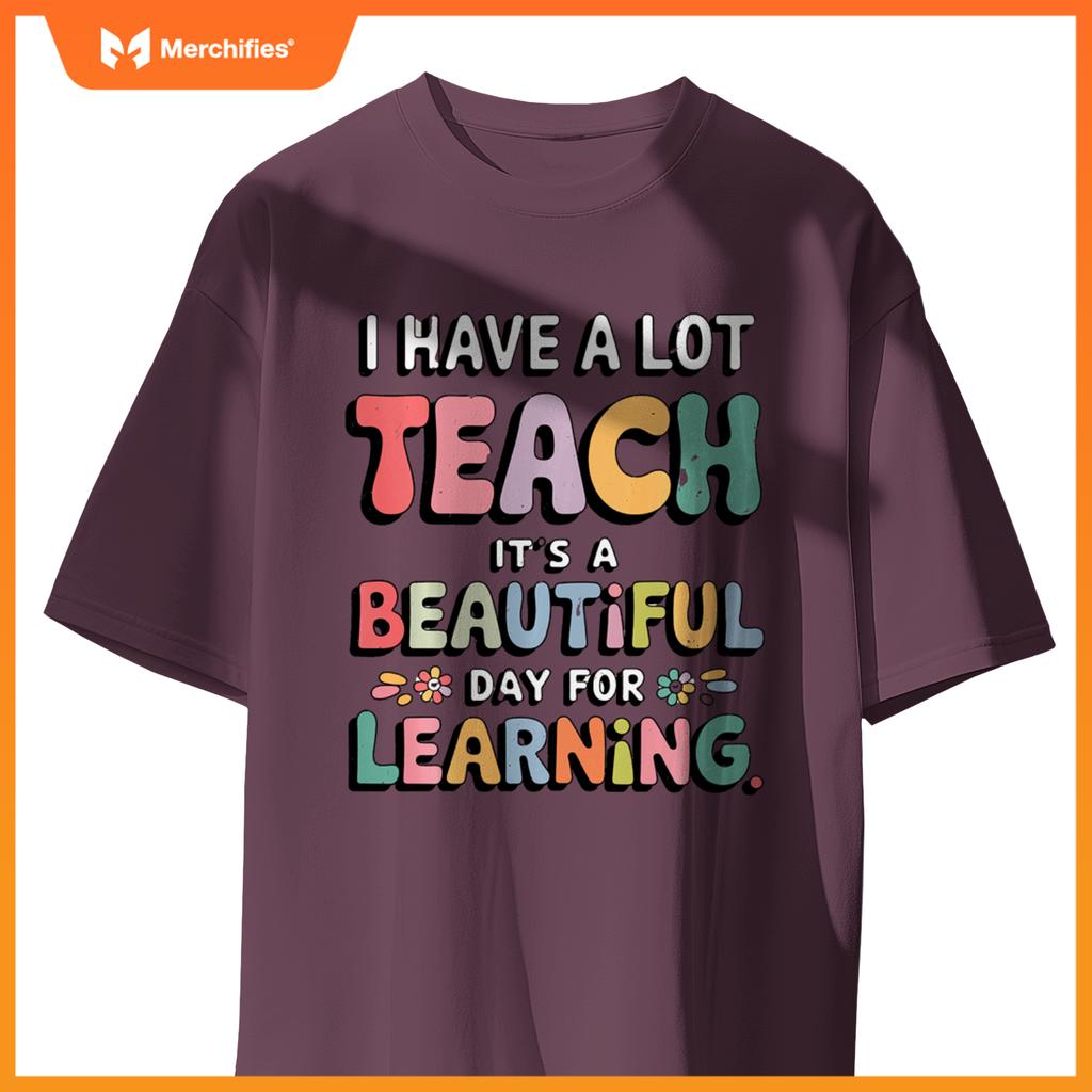 It's A Beautiful Day for Learning Women Teacher Life Teach
