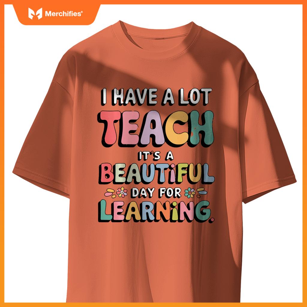 It's A Beautiful Day for Learning Women Teacher Life Teach