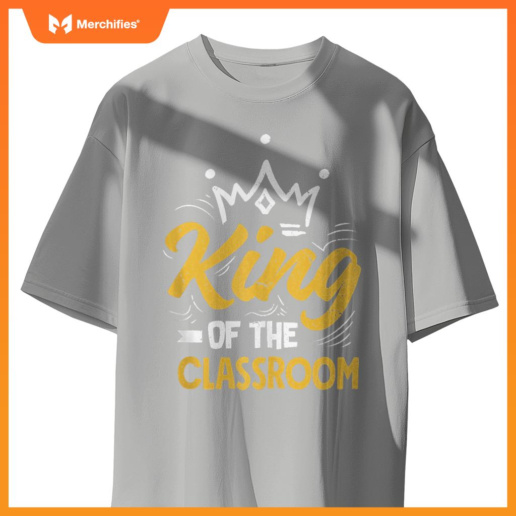 King Of The Classroom Funny Teacher