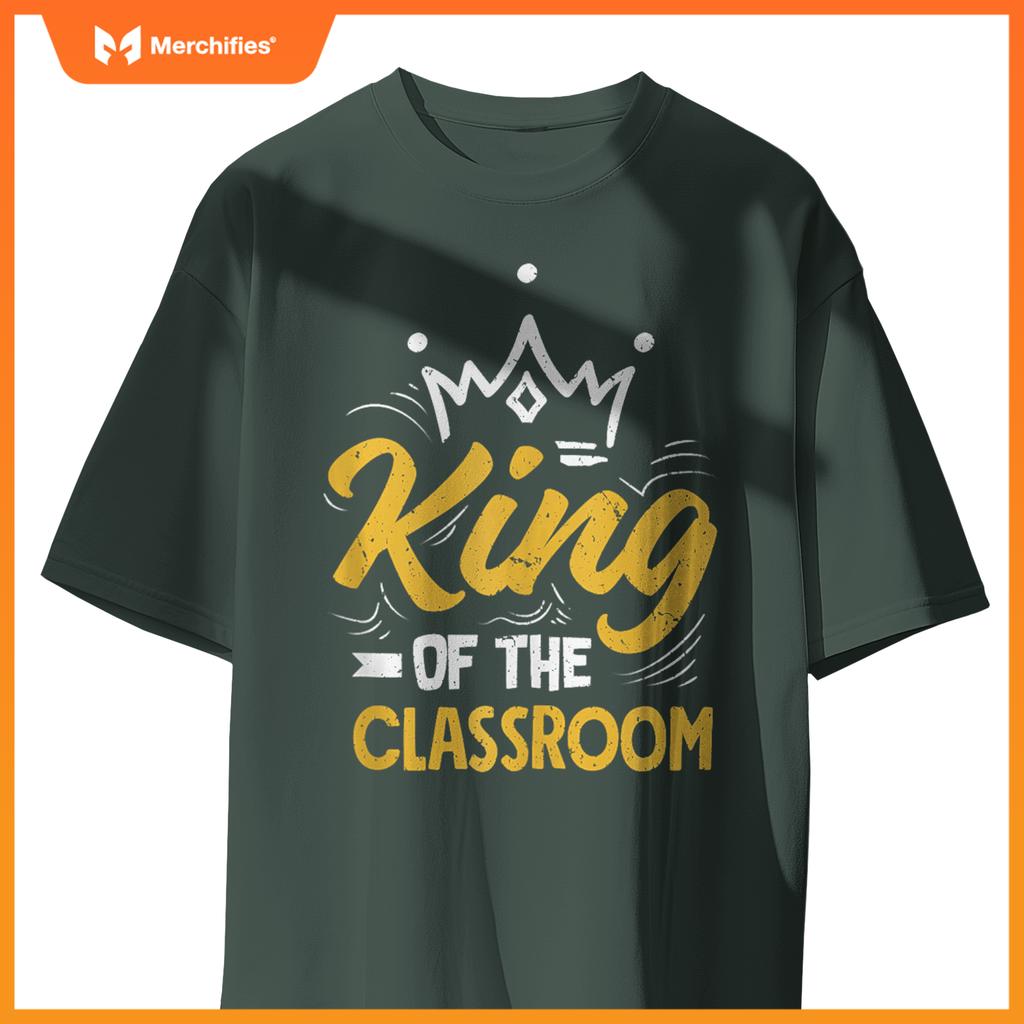 King Of The Classroom Funny Teacher