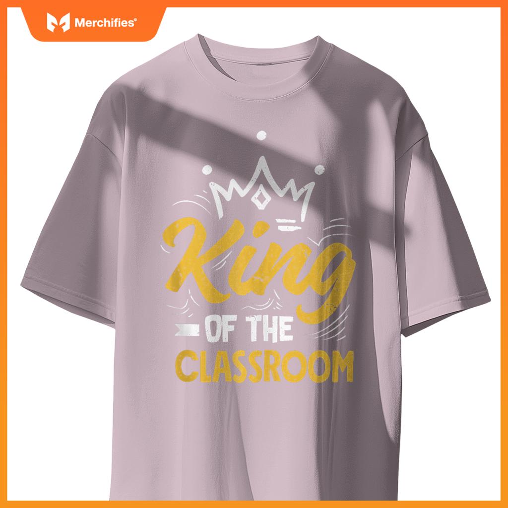 King Of The Classroom Funny Teacher