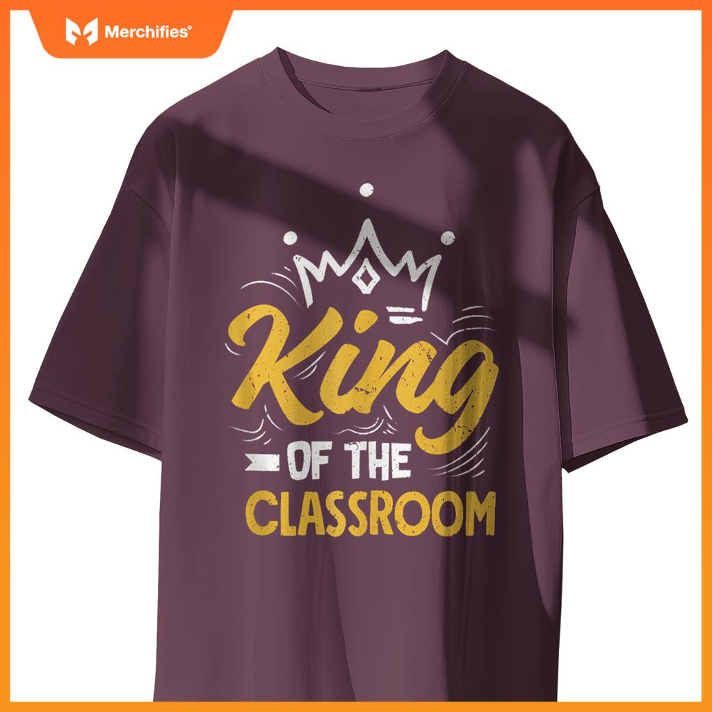 King Of The Classroom Funny Teacher