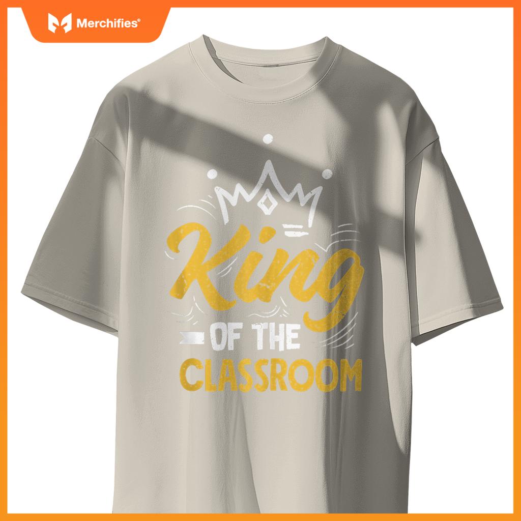 King Of The Classroom Funny Teacher