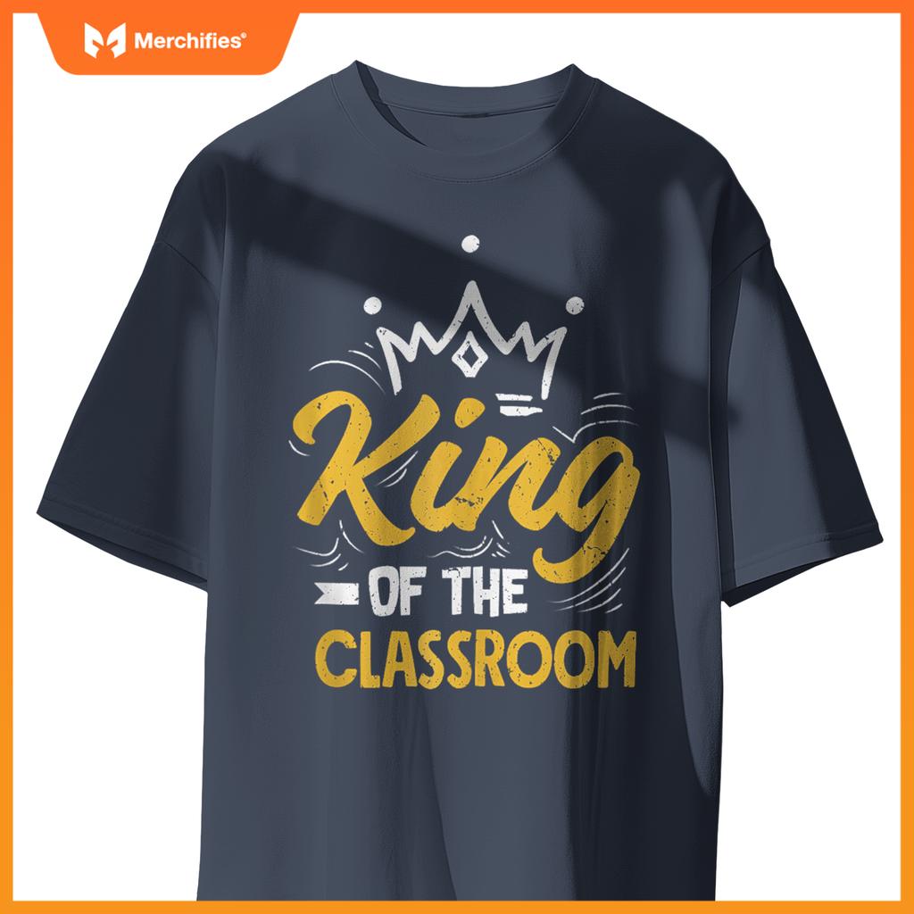 King Of The Classroom Funny Teacher