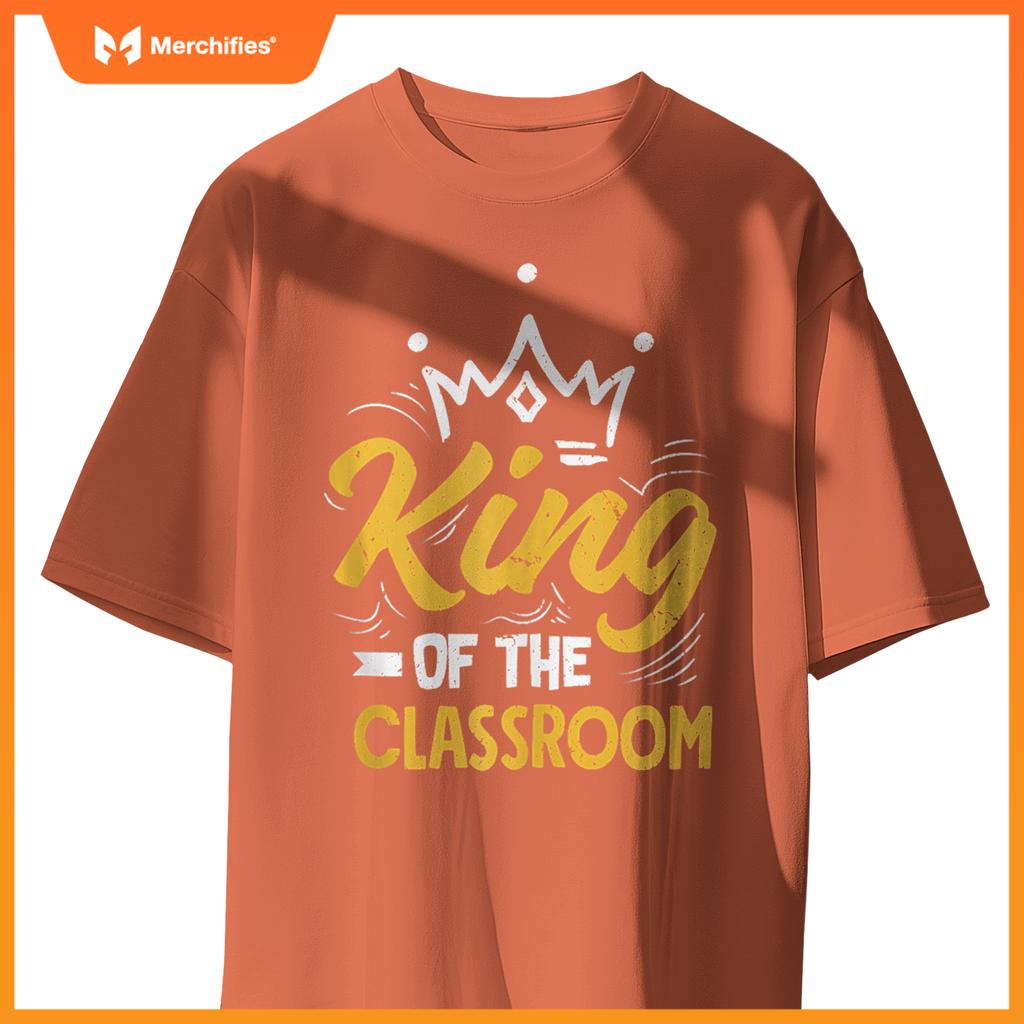 King Of The Classroom Funny Teacher