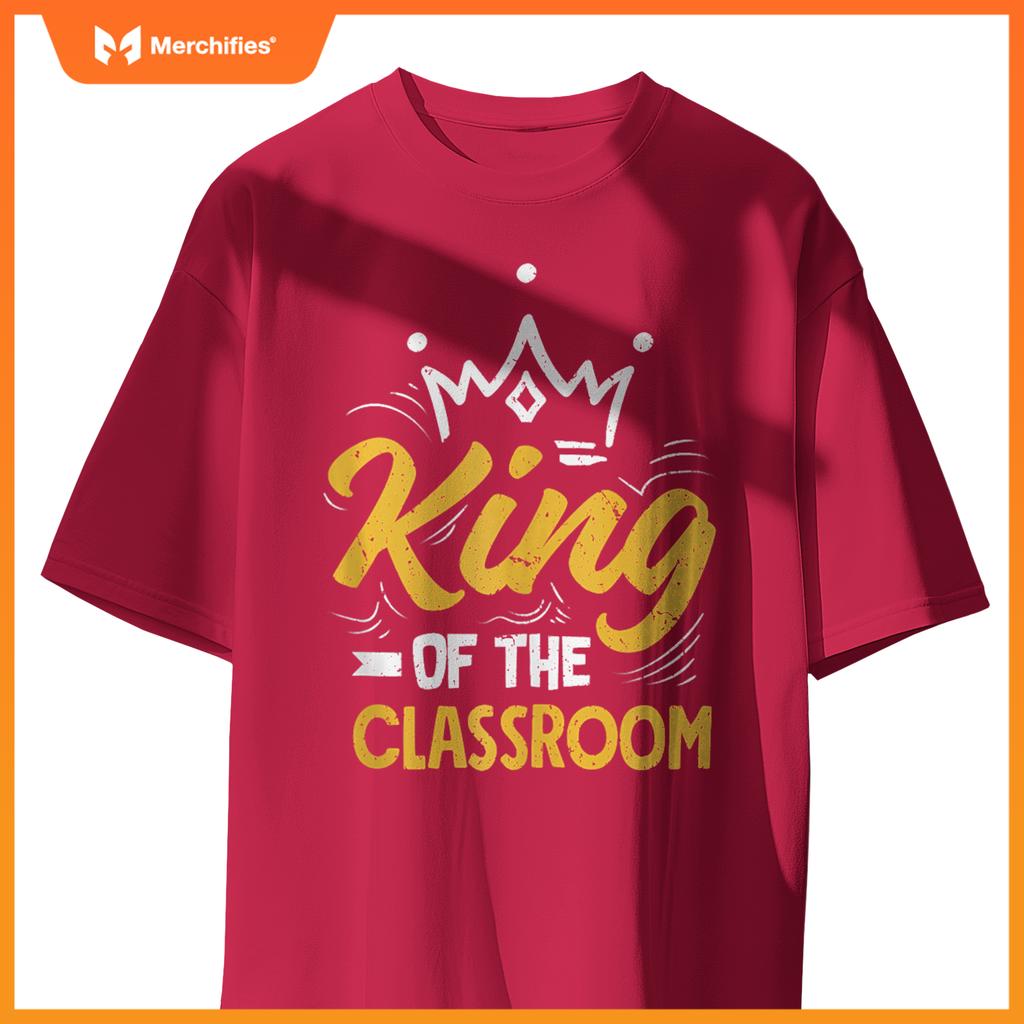King Of The Classroom Funny Teacher