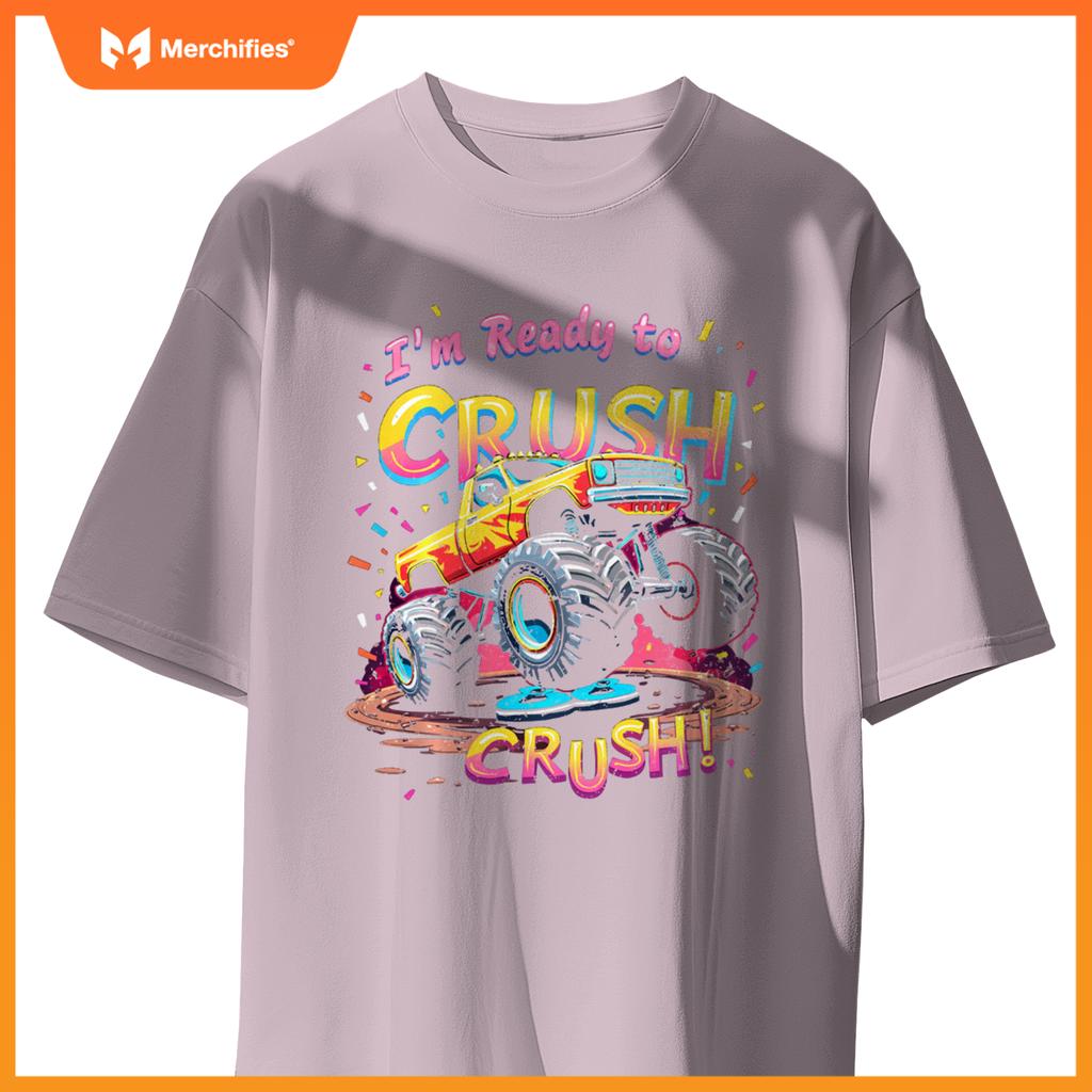 I'm Ready To CRUSH! Monster Truck T-Shirt