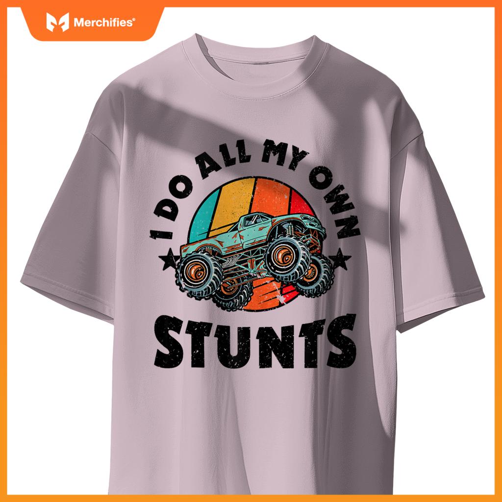 I Do All My Own Stunts Monster Truck Driver Racer Racing 60s T-Shirt
