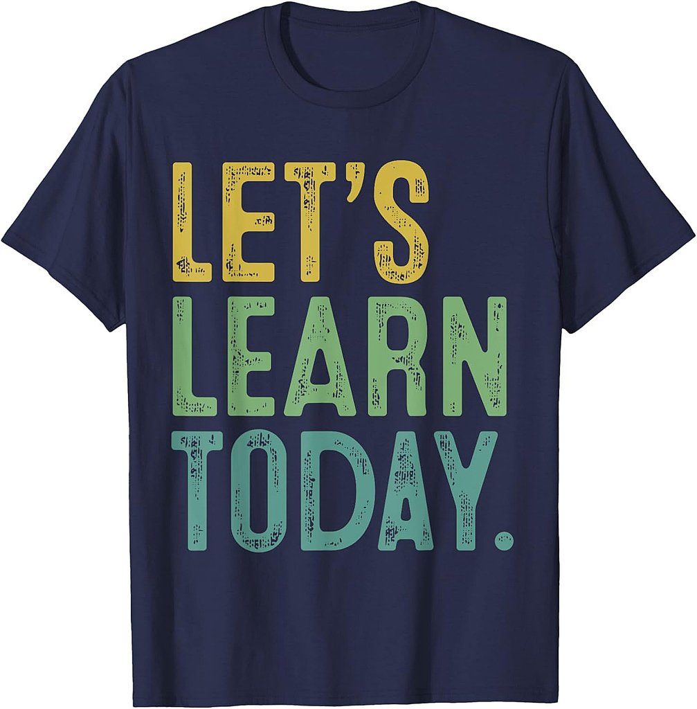 Let's Learn To Day Teacher Student Typography Back To School T-Shirt