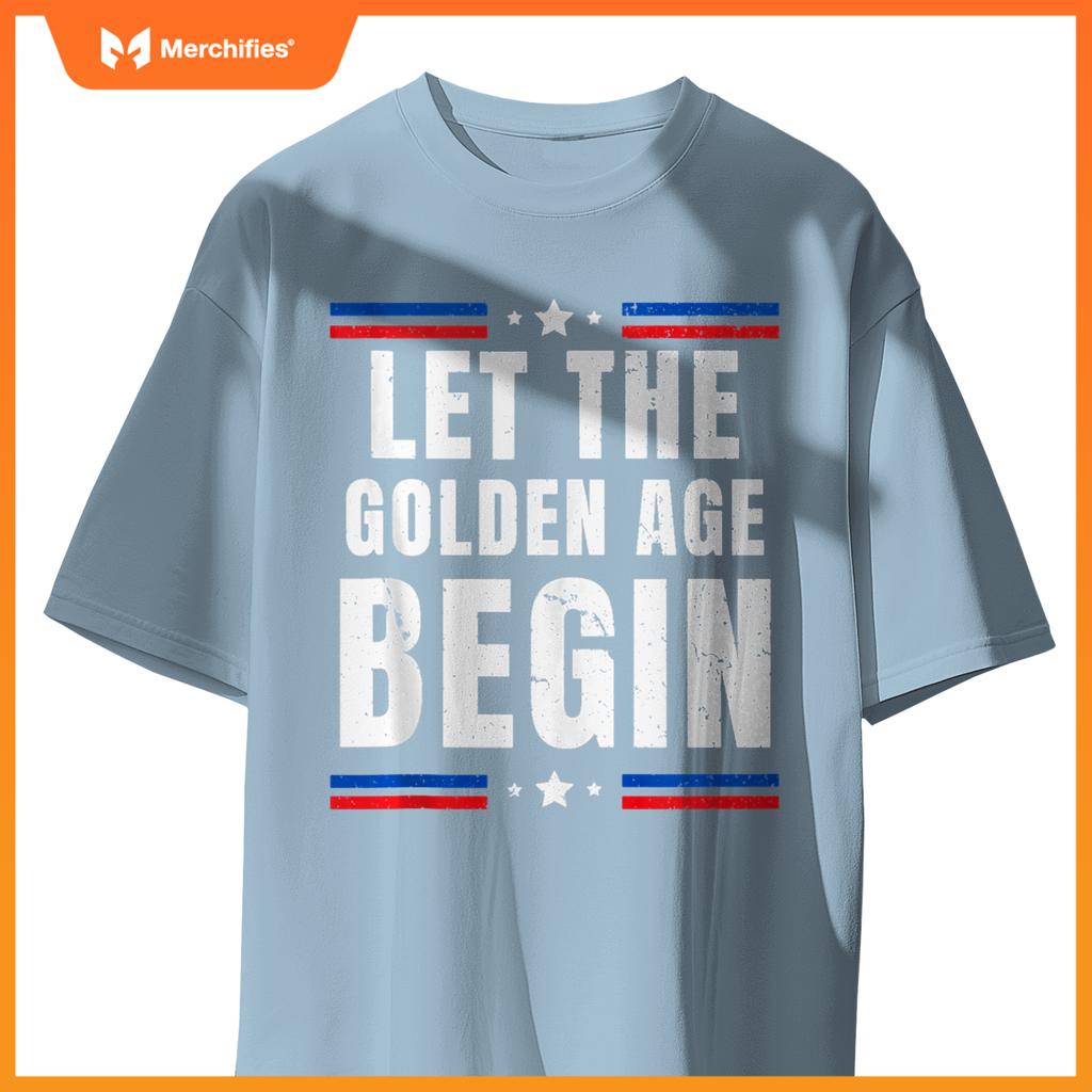 Let the Golden Age Begin Patriotic Pro Trump Anti Kamala T-Shirt