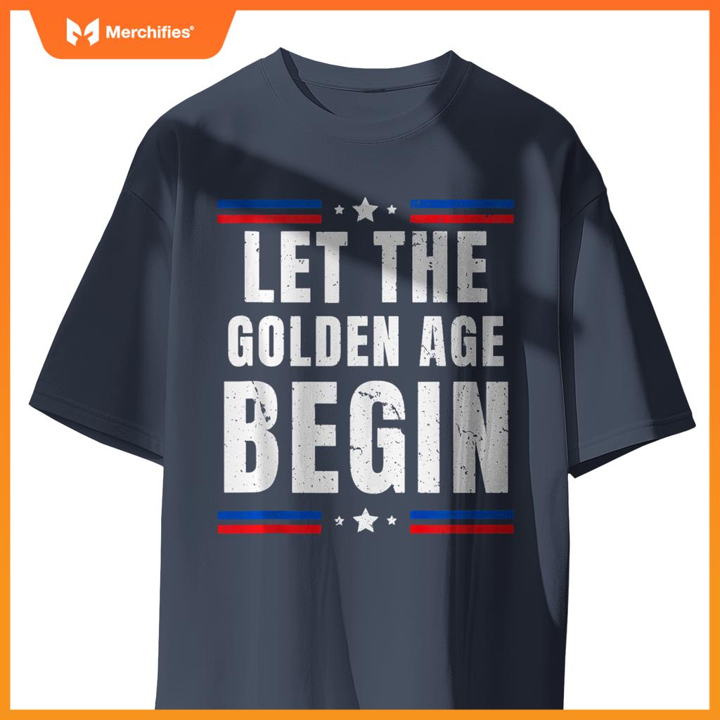 Let the Golden Age Begin Patriotic Pro Trump Anti Kamala T-Shirt