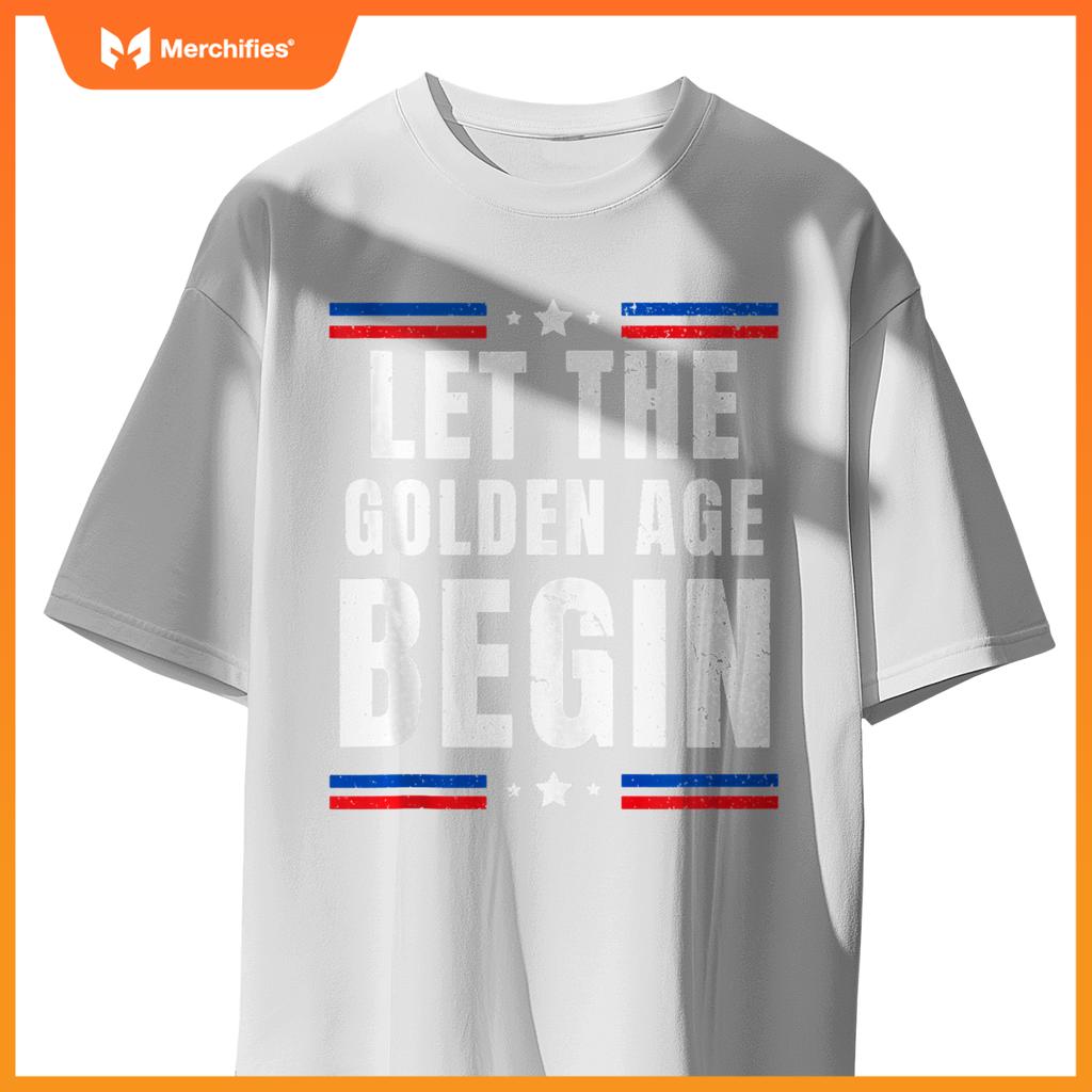 Let the Golden Age Begin Patriotic Pro Trump Anti Kamala T-Shirt
