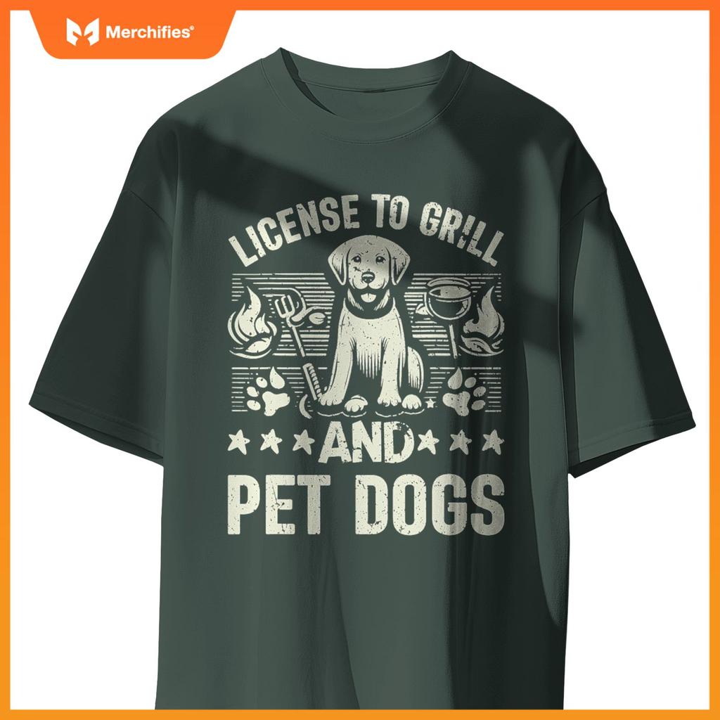 License To Grill And Pet Dogs Dog Dad T-Shirt