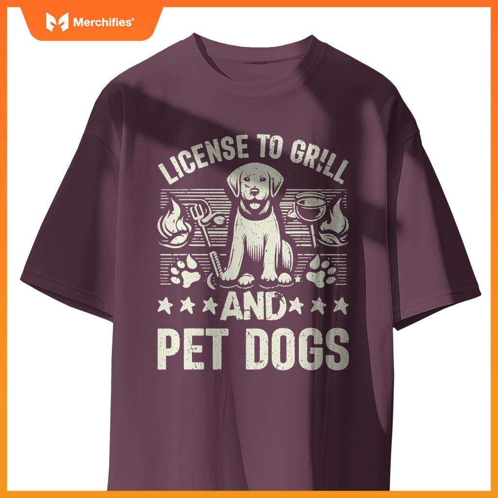 License To Grill And Pet Dogs Dog Dad T-Shirt