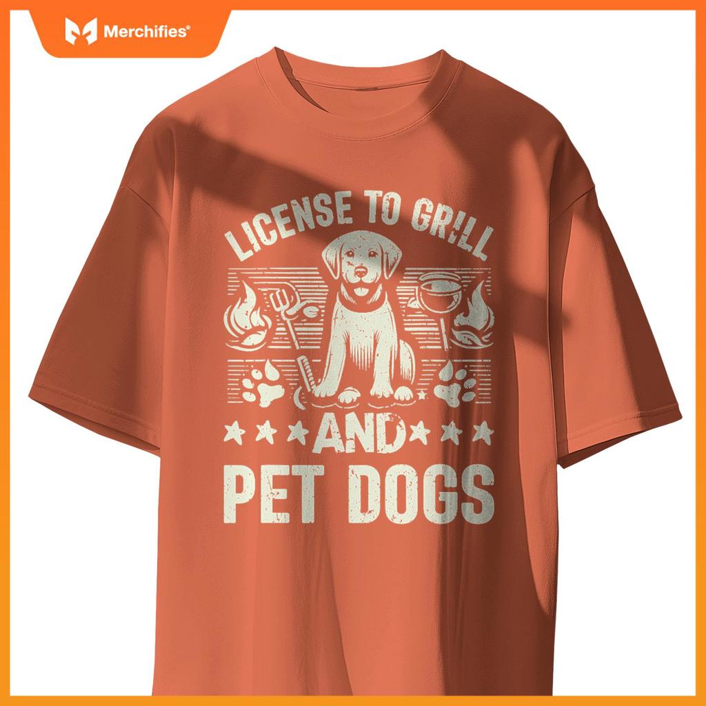 License To Grill And Pet Dogs Dog Dad T-Shirt