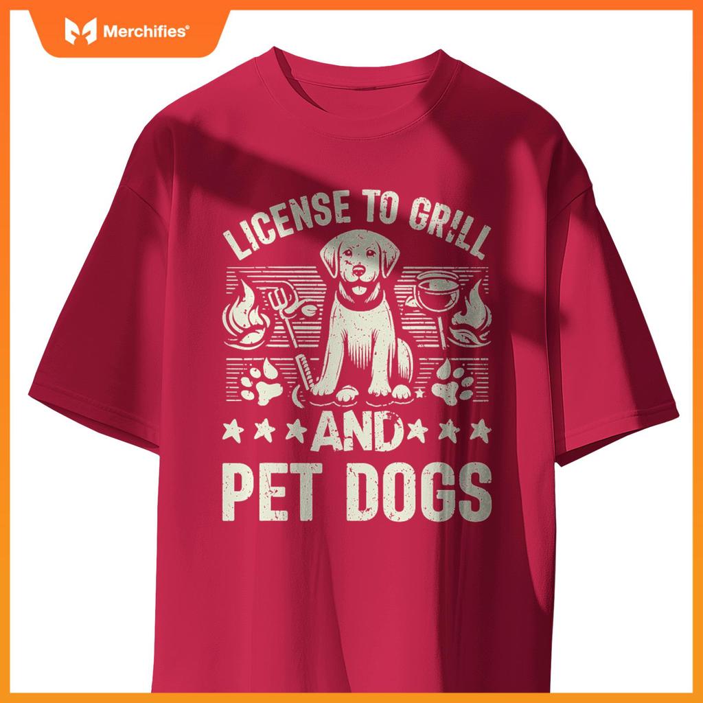 License To Grill And Pet Dogs Dog Dad T-Shirt