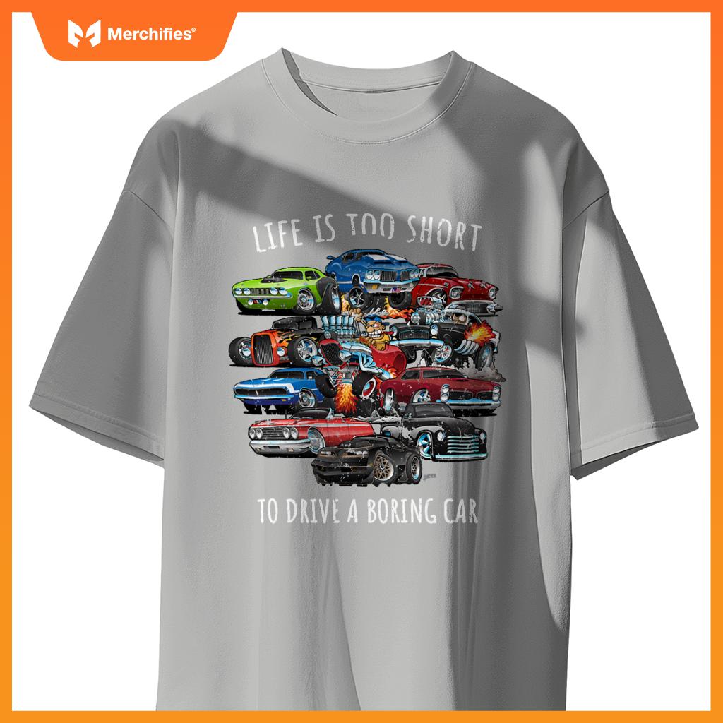Life is Too Short to Drive a Boring Car Cartoon Cars Design T-Shirt