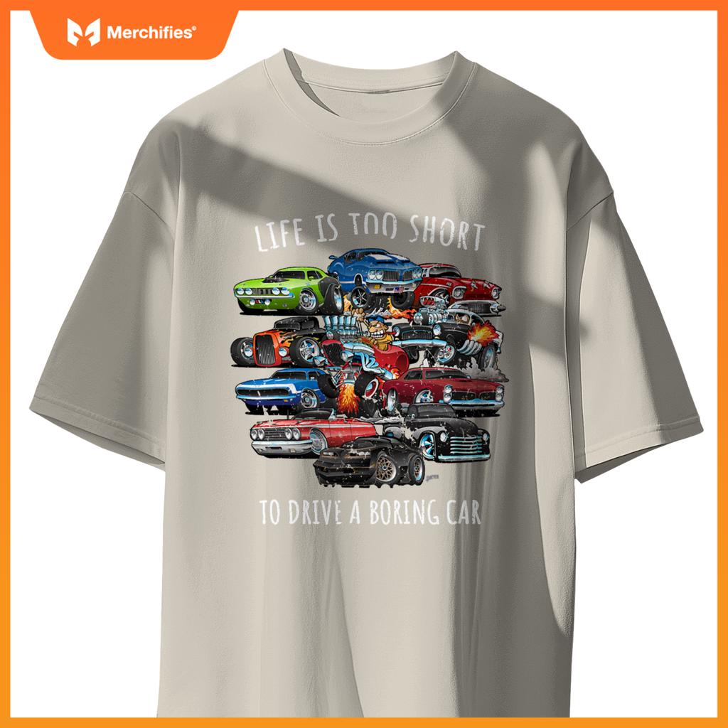 Life is Too Short to Drive a Boring Car Cartoon Cars Design T-Shirt