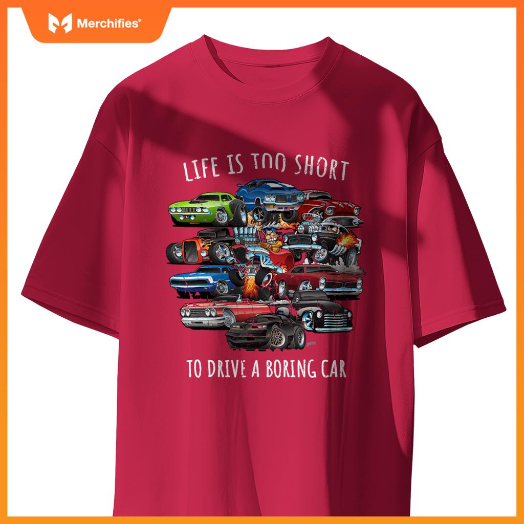 Life is Too Short to Drive a Boring Car Cartoon Cars Design T-Shirt