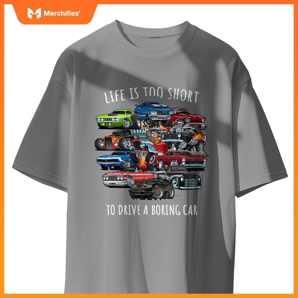 Life is Too Short to Drive a Boring Car Cartoon Cars Design T-Shirt