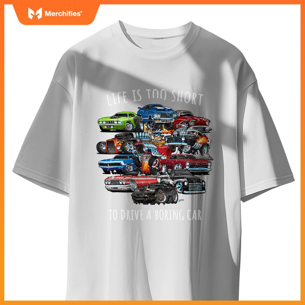 Life is Too Short to Drive a Boring Car Cartoon Cars Design T-Shirt