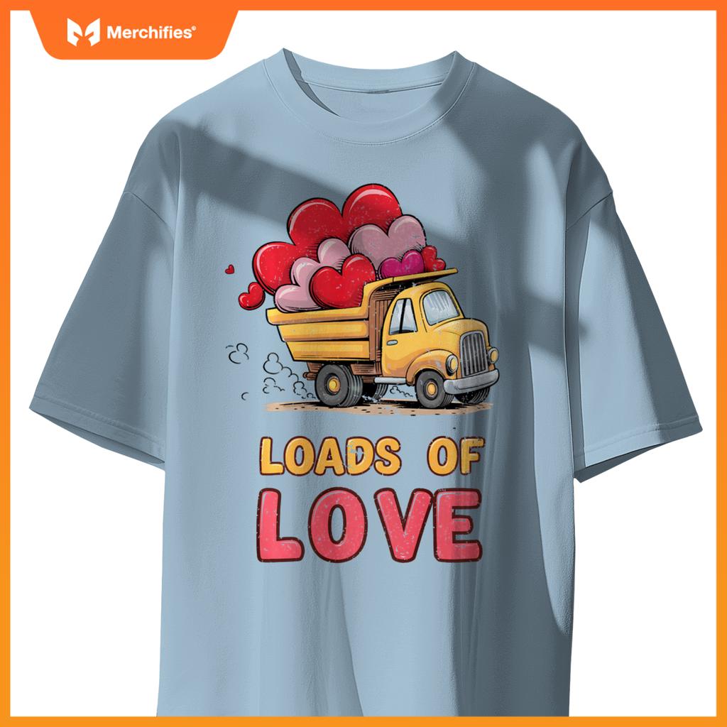 Loads Of Love Valentine 2025 Truck Valentine's Excavator T-Shirt