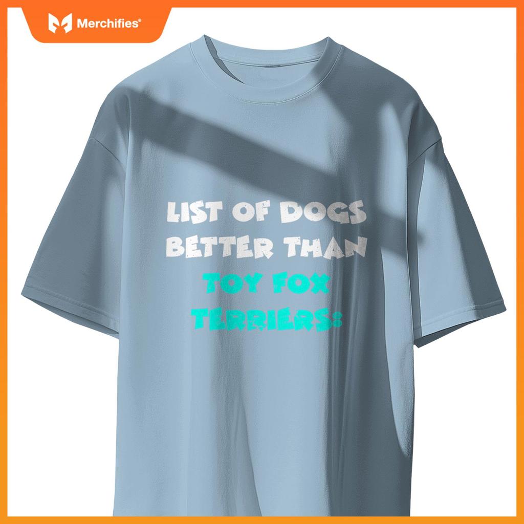 List Of Dogs Better Than Toy Fox Terriers T-Shirt