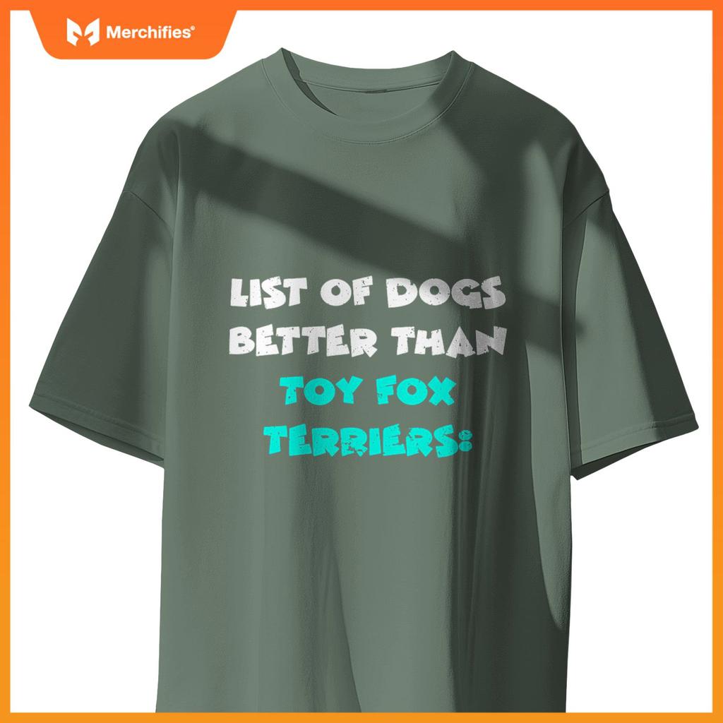 List Of Dogs Better Than Toy Fox Terriers T-Shirt
