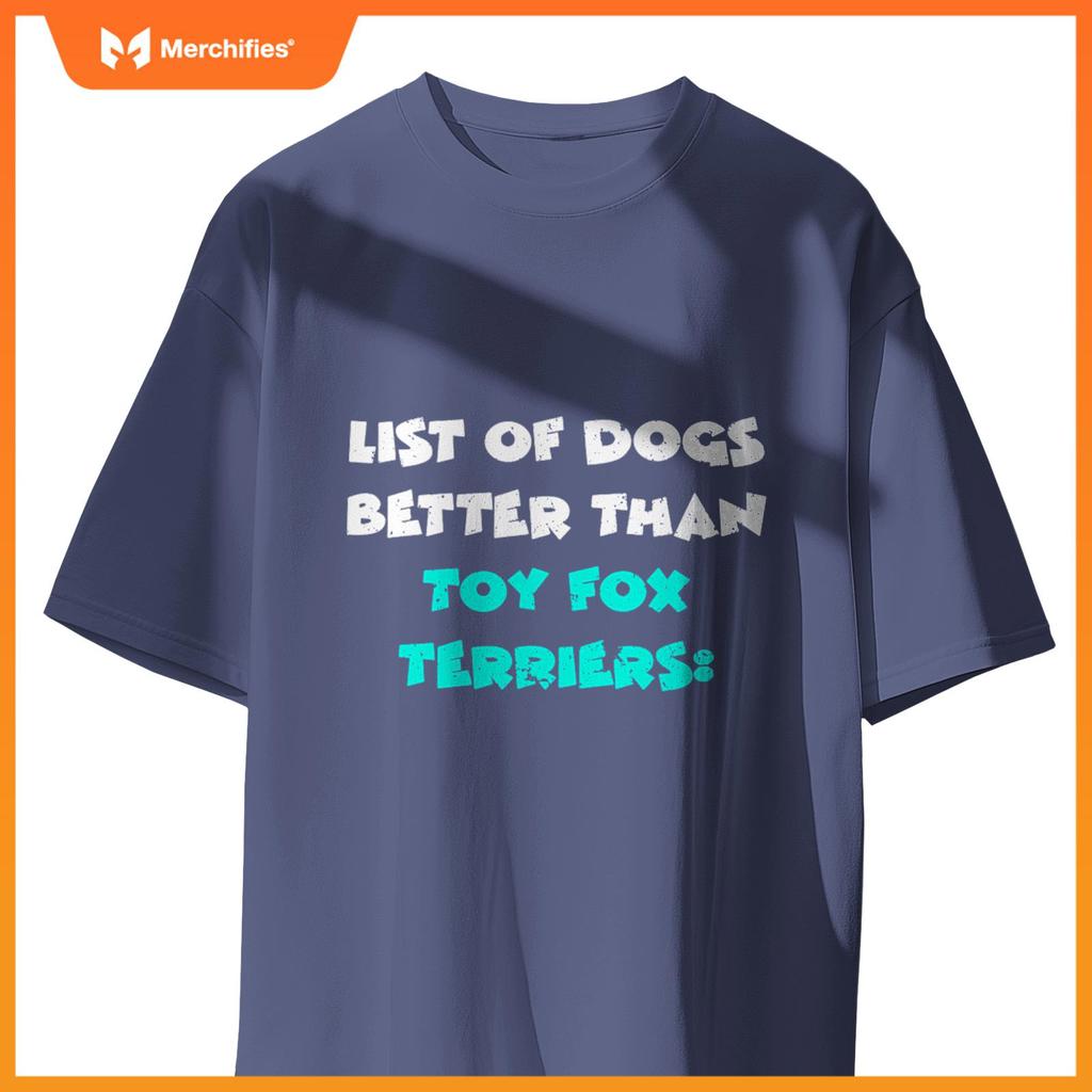 List Of Dogs Better Than Toy Fox Terriers T-Shirt