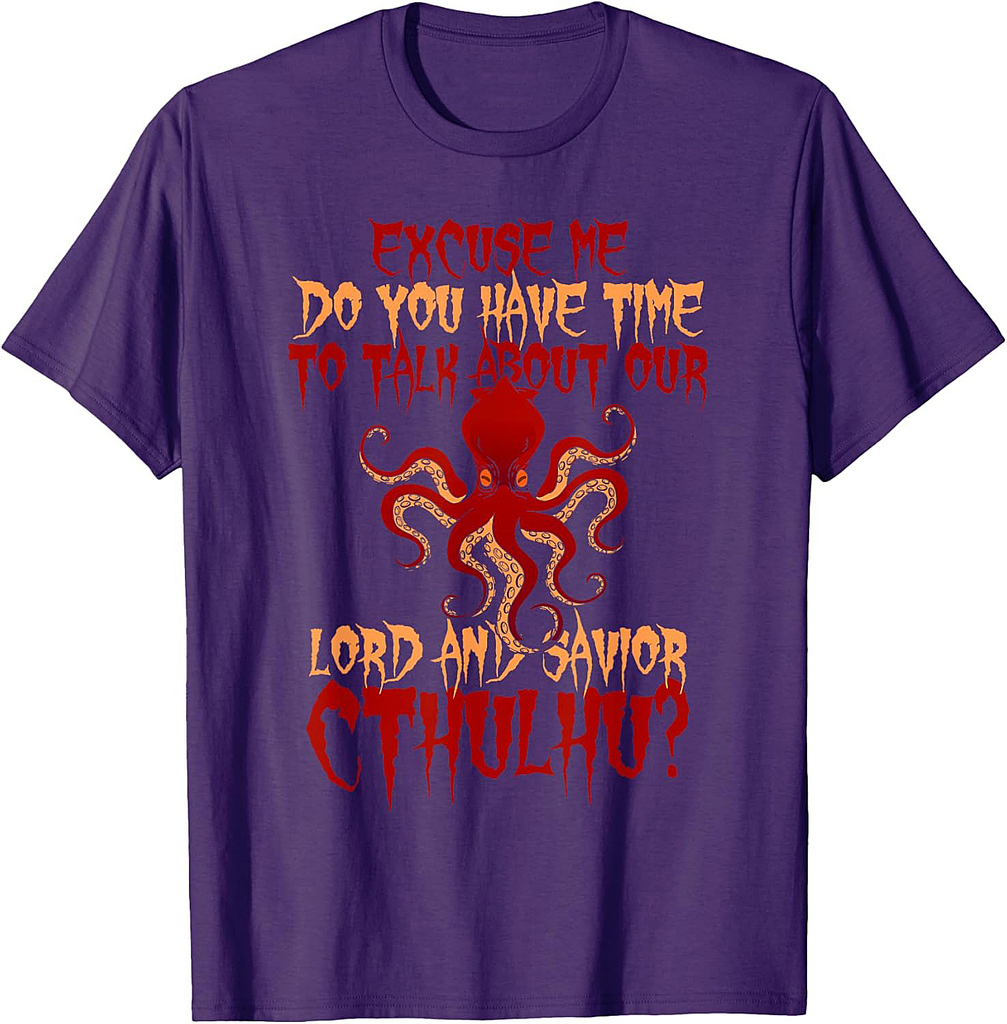 Lord And Savior Cthulhu Octopus wants to Talk Halloween T-Shirt