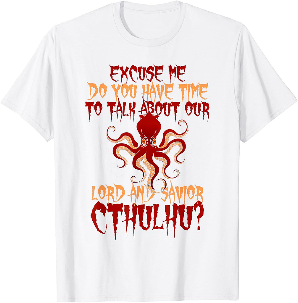 Lord And Savior Cthulhu Octopus wants to Talk Halloween T-Shirt