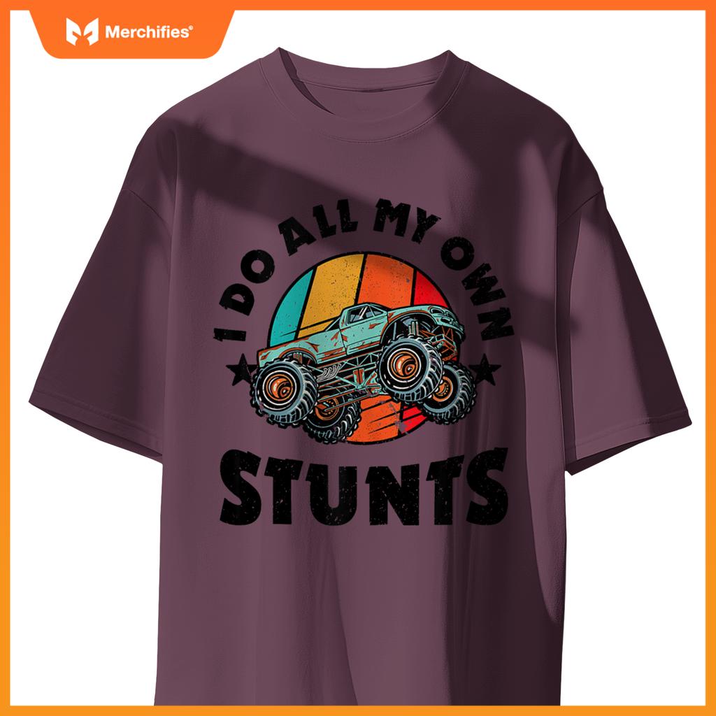 I Do All My Own Stunts Monster Truck Driver Racer Racing 60s T-Shirt