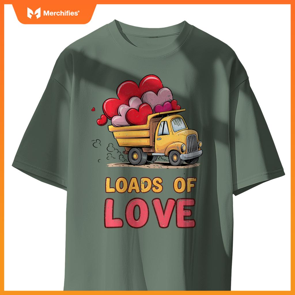 Loads Of Love Valentine 2025 Truck Valentine's Excavator T-Shirt