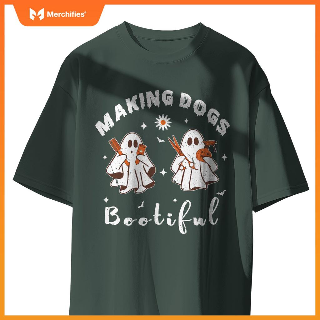 Making Dogs Bootiful, Dog Ghost, Dog Lovers, Dog Groomer T-Shirt