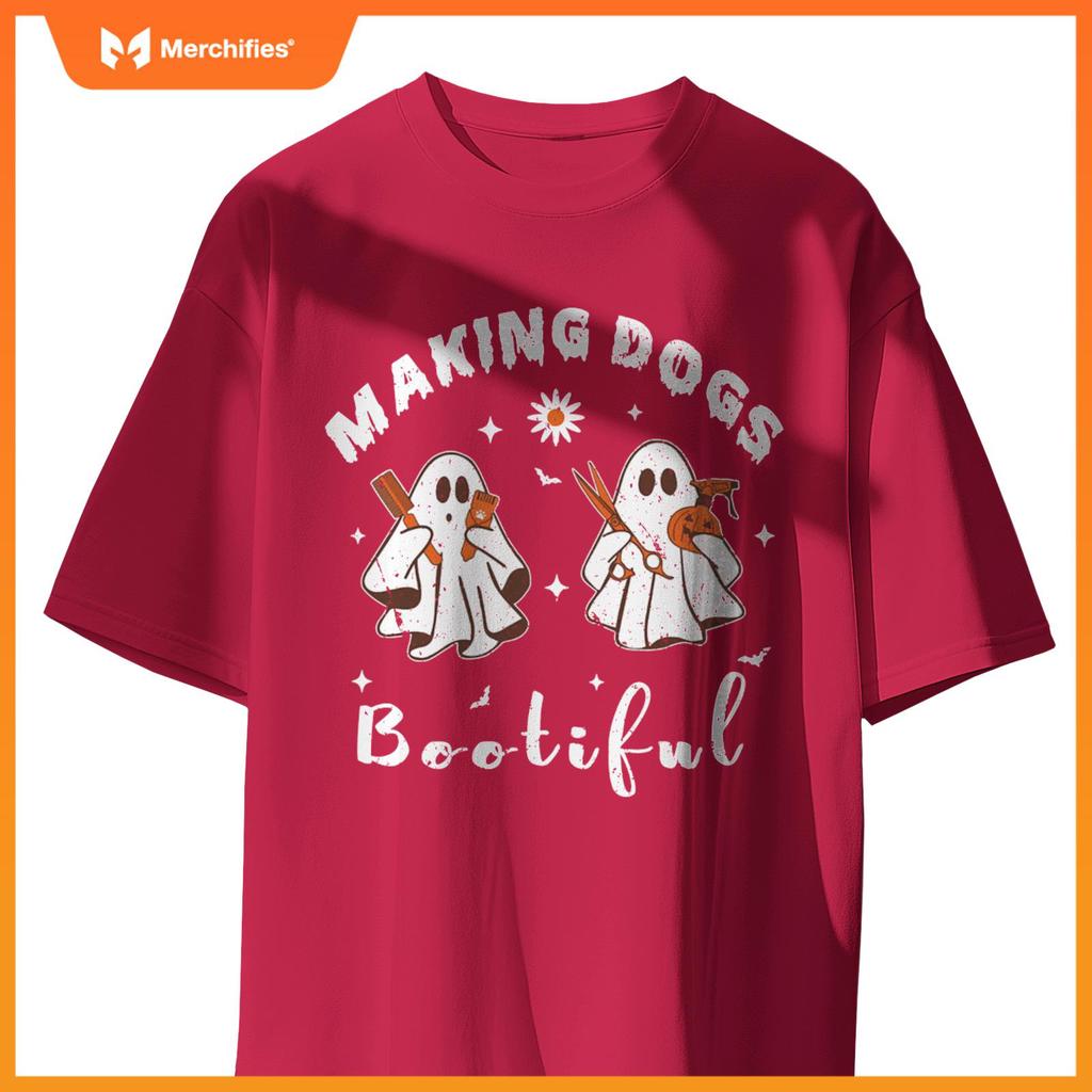 Making Dogs Bootiful, Dog Ghost, Dog Lovers, Dog Groomer T-Shirt