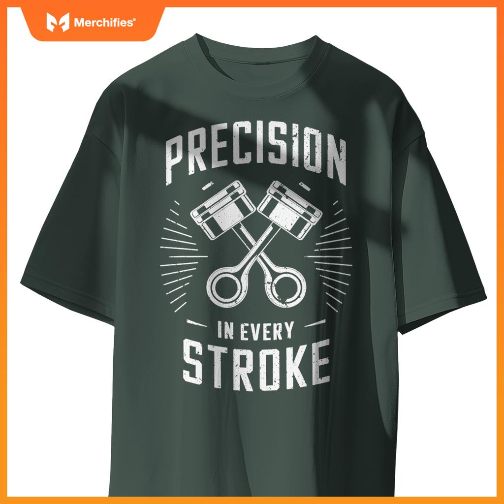 Mechanics Garage Life And Auto Car Guys Precision In Stroke T-Shirt