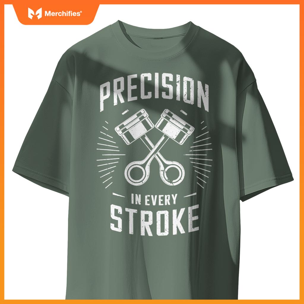 Mechanics Garage Life And Auto Car Guys Precision In Stroke T-Shirt