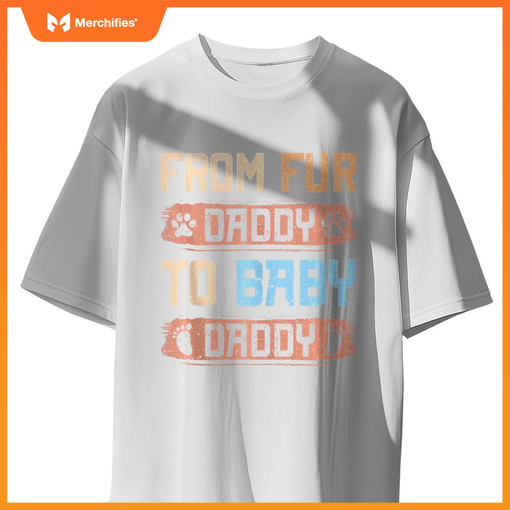 Mens From Fur Daddy To Baby Daddy Funny Dog Dad Pregnancy Announc T-Shirt