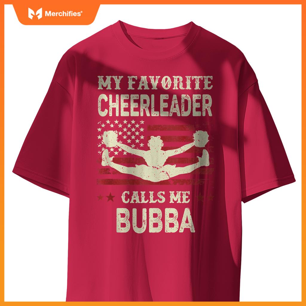 Mens My Favorite Cheerleader Calls Me Bubba US Flag Patriotic T-Shirt