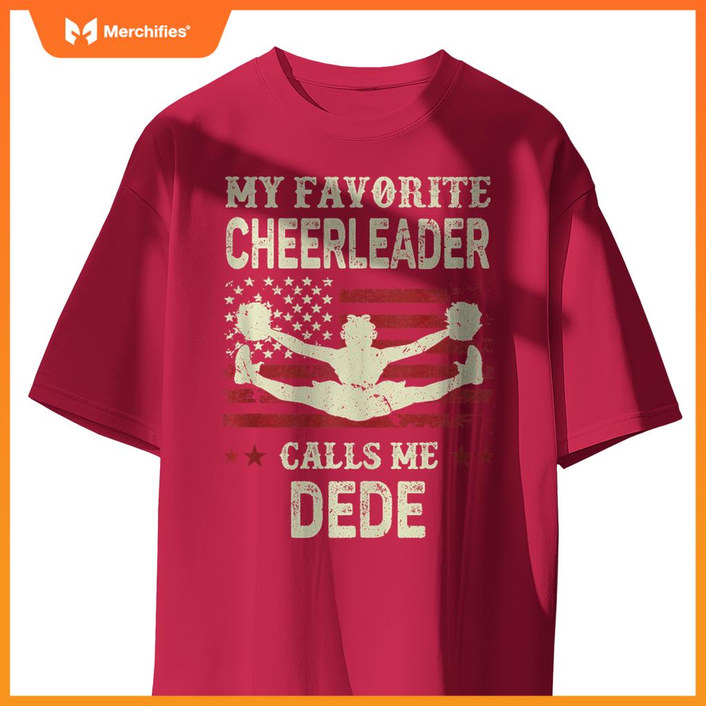 Mens My Favorite Cheerleader Calls Me Dede US Flag Patriotic T-Shirt