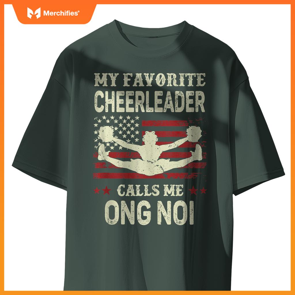 Mens My Favorite Cheerleader Calls Me Ong Noi US Flag Patriotic T-Shirt