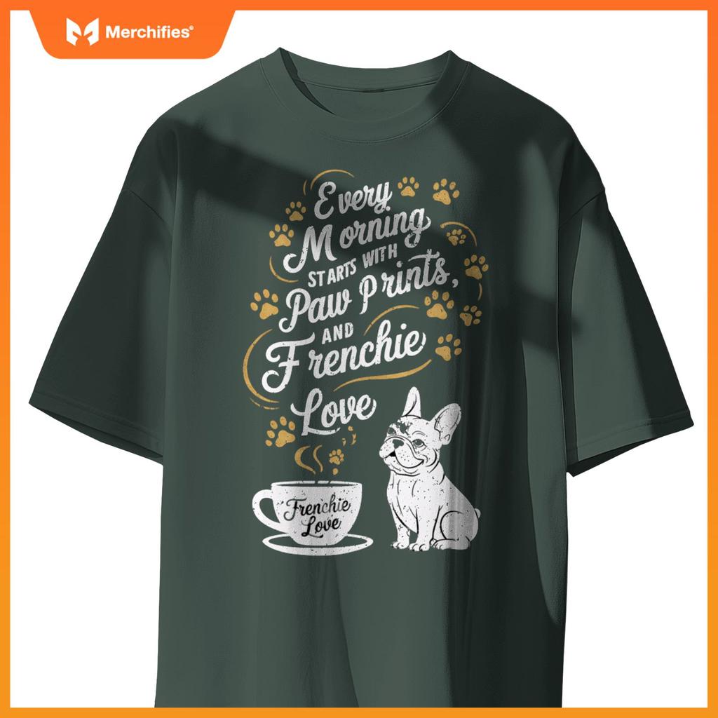 Morning Starts With Paw Prints - Frenchie Dogs and Coffee T-Shirt