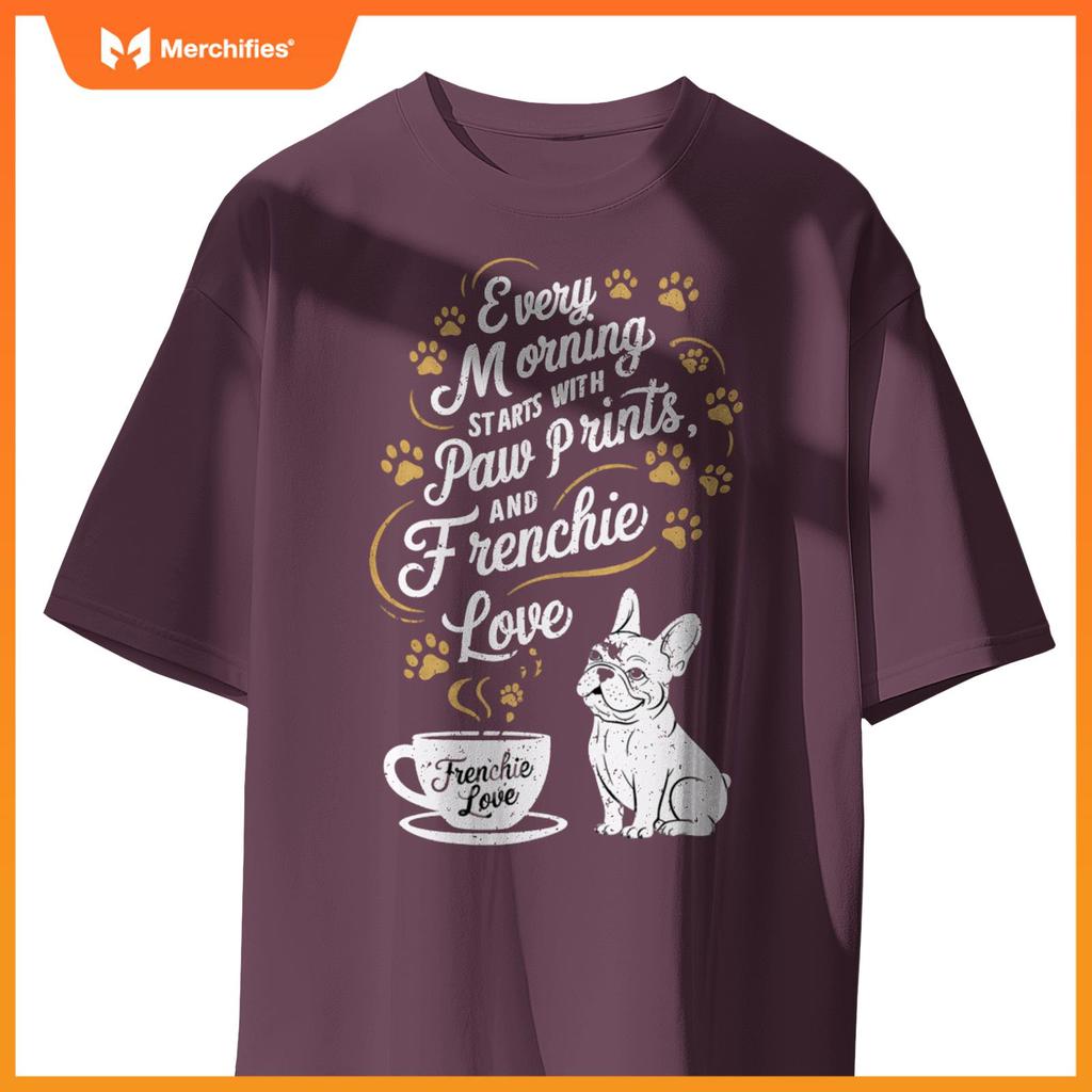 Morning Starts With Paw Prints - Frenchie Dogs and Coffee T-Shirt