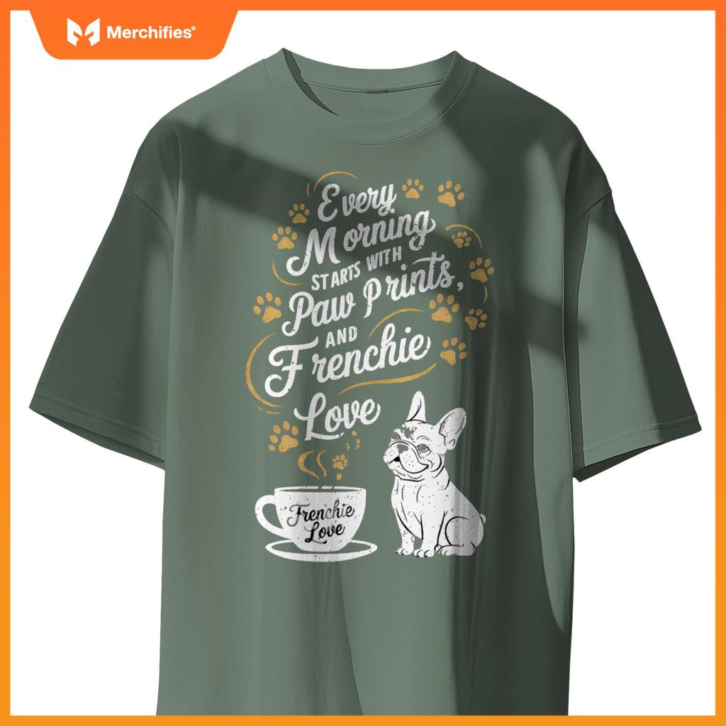 Morning Starts With Paw Prints - Frenchie Dogs and Coffee T-Shirt