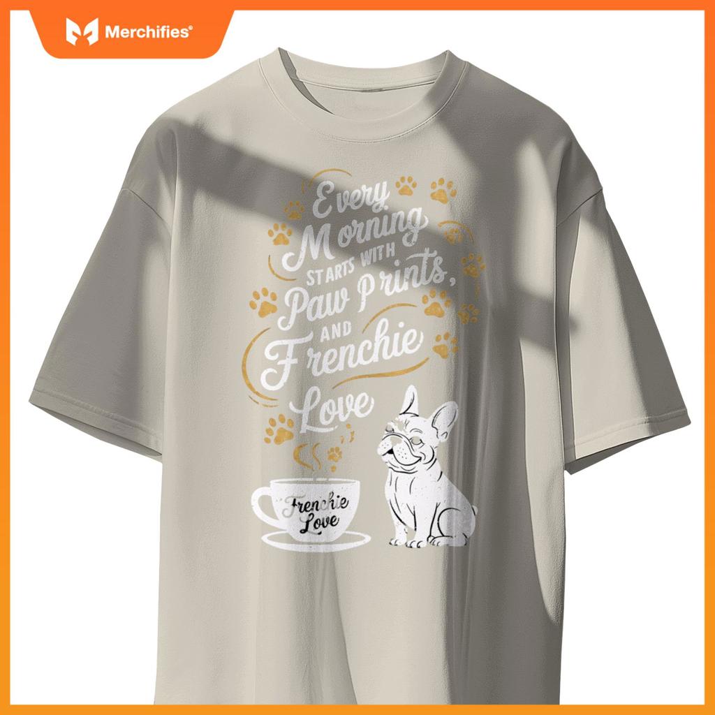 Morning Starts With Paw Prints - Frenchie Dogs and Coffee T-Shirt