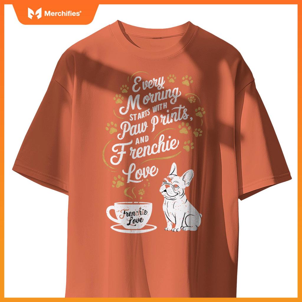 Morning Starts With Paw Prints - Frenchie Dogs and Coffee T-Shirt