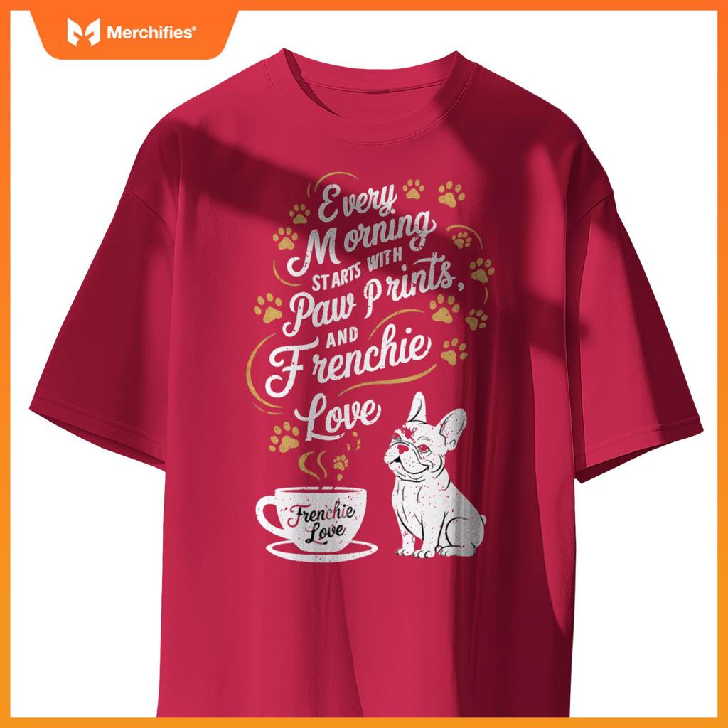 Morning Starts With Paw Prints - Frenchie Dogs and Coffee T-Shirt