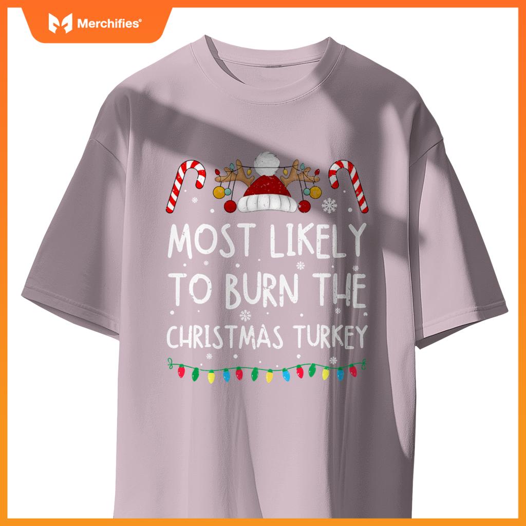 Most Likely To Burn The Christmas Turkey Funny Chef Cooking T-Shirt